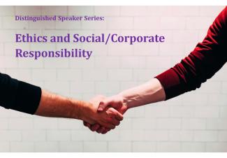 Ethics and Social/Corporate Responsibility Speaker Series - Mar 2024