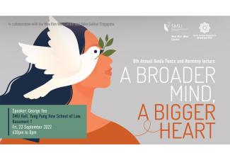 8th Annual SMU-Ikeda Peace and Harmony Lecture - A Broader Mind, A Bigger Heart