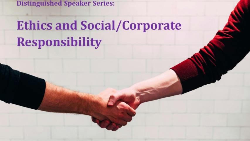 Ethics and Social/Corporate Responsibility Speaker Series - Mar 2024