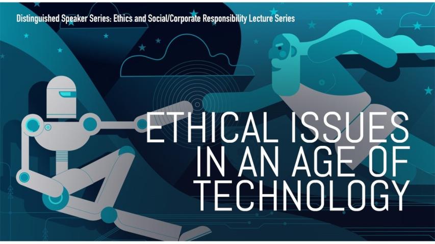 Ethical Issues in an Age of Technology