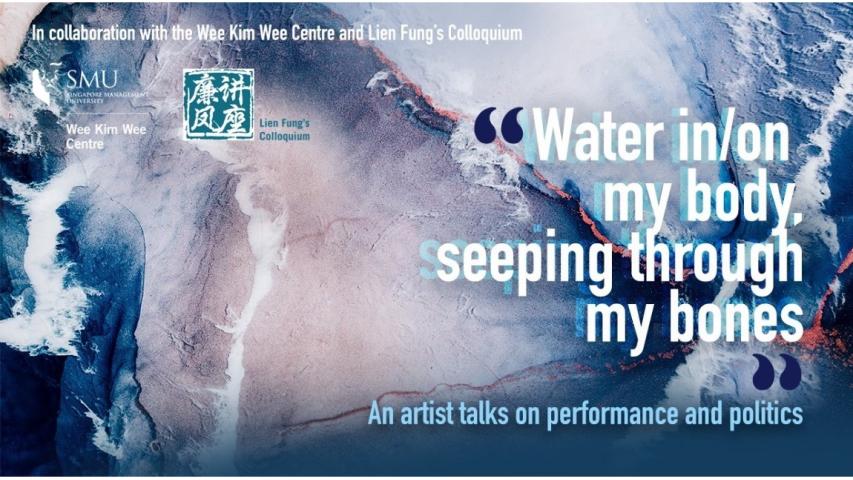 "Water in/on my body, seeping through my bones”: an artist talks on performance and politics.