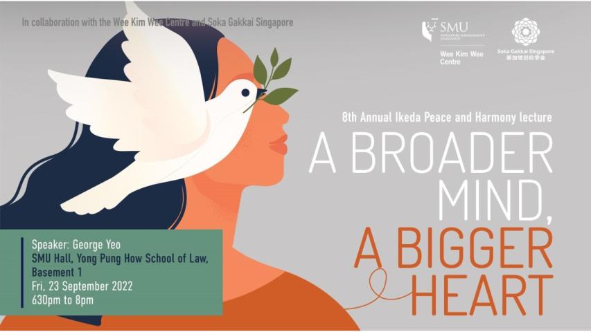 8th Annual SMU-Ikeda Peace and Harmony Lecture - A Broader Mind, A Bigger Heart