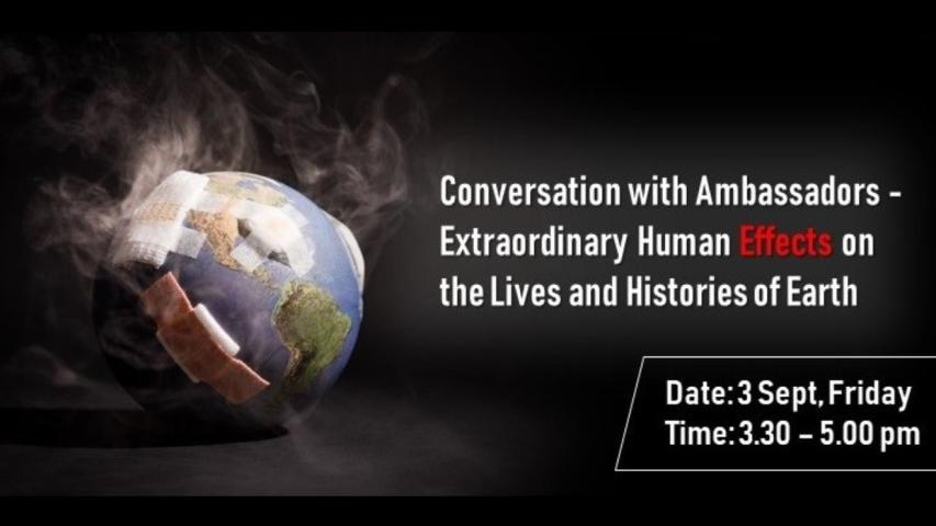 Conversation with Ambassadors - Extraordinary Human Effects on the Lives and Histories of Earth