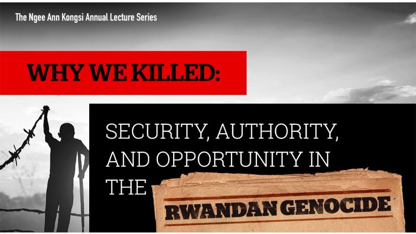Why We Killed: Security, Authority, and Opportunity in the Rwandan Genocide