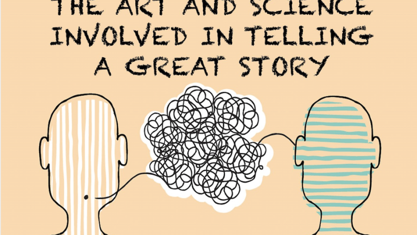 The Art and Science Involved in Telling a Great Story - Feb 2021